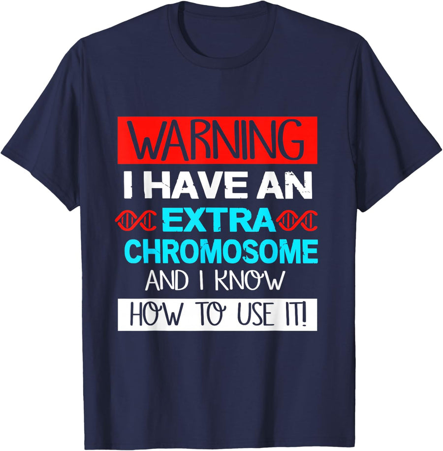 Warning I Have An Extra Chromosome And I Know How To Use It T-Shirt - Navy Blue