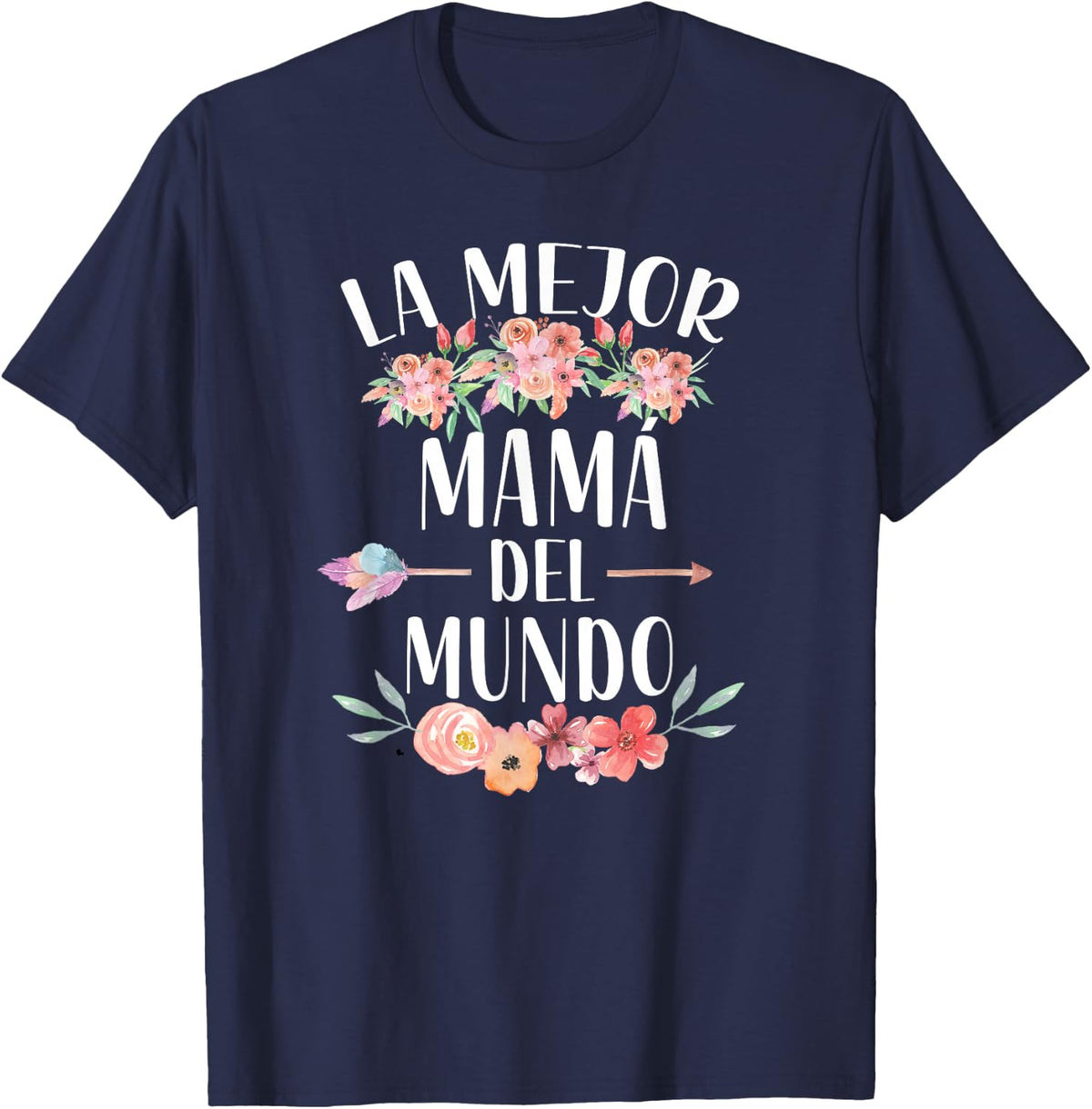 La Mejor Mama Del Mundo Spanish Mom Floral Mother's Day T-Shirt - Navy Blue