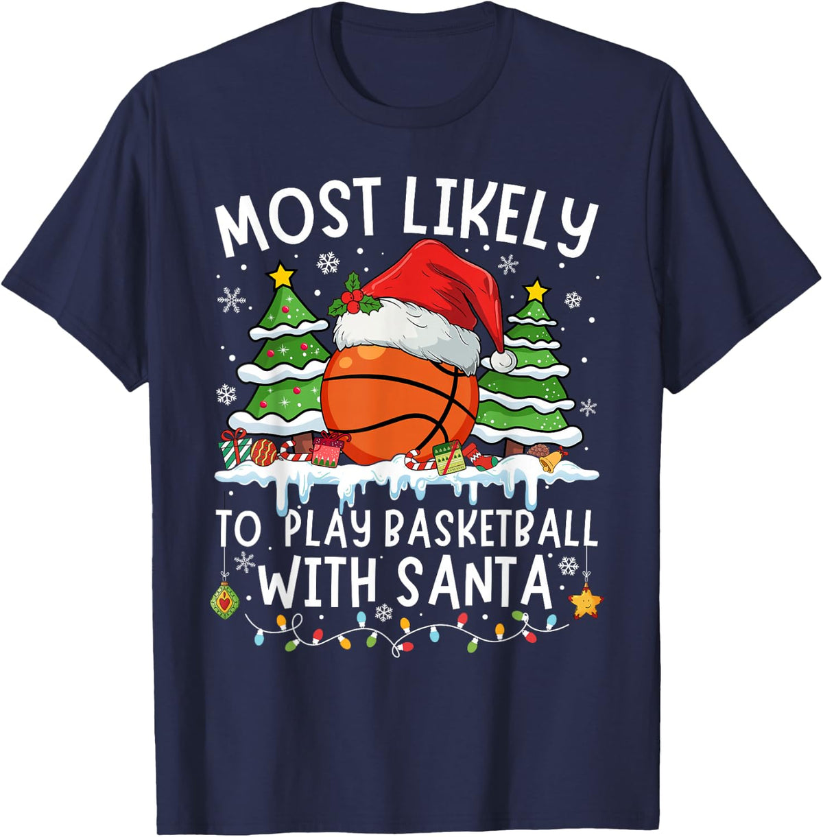Most Likely To Play Basketball With Santa Matching Christmas T-Shirt - Navy Blue