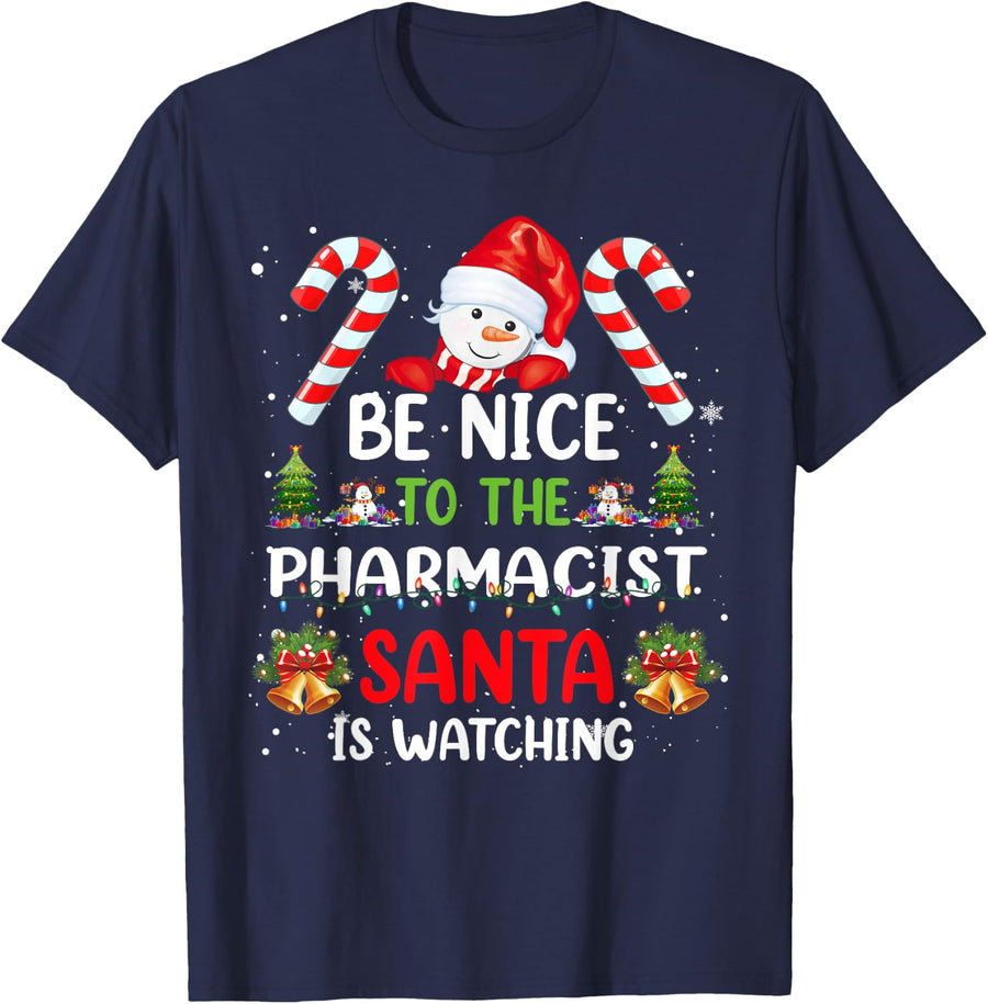 Be Nice To The Pharmacist Santa is Watching Christmas Pajama T-Shirt - Navy Blue