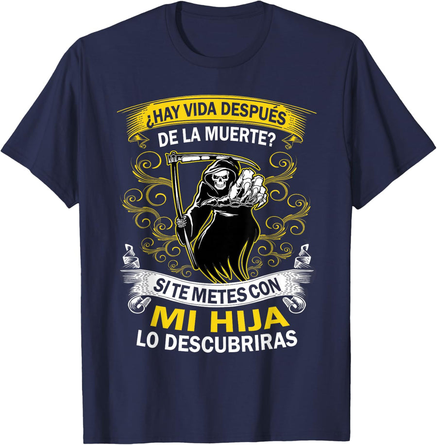 Hay vida despues de la Muerte? Si te metes con mi hija T-Shirt - Navy Blue
