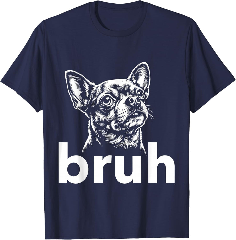 Bruh Funny Chihuahua Meme Dog Lover Art T-Shirt - Navy Blue
