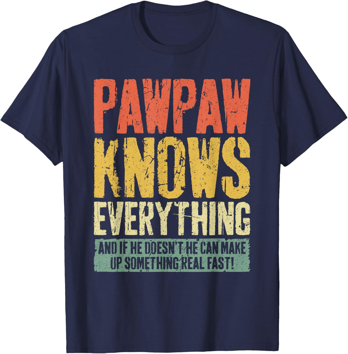 Pawpaw Knows Everything Shirt Men Funny Grandpa Fathers Day T-Shirt - Navy Blue