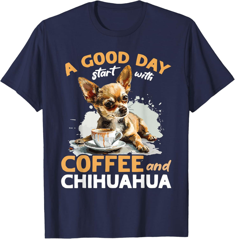 Chihuahua Chiwawa Dog Coffee A good day start with coffee T-Shirt for Men Women - Navy Blue