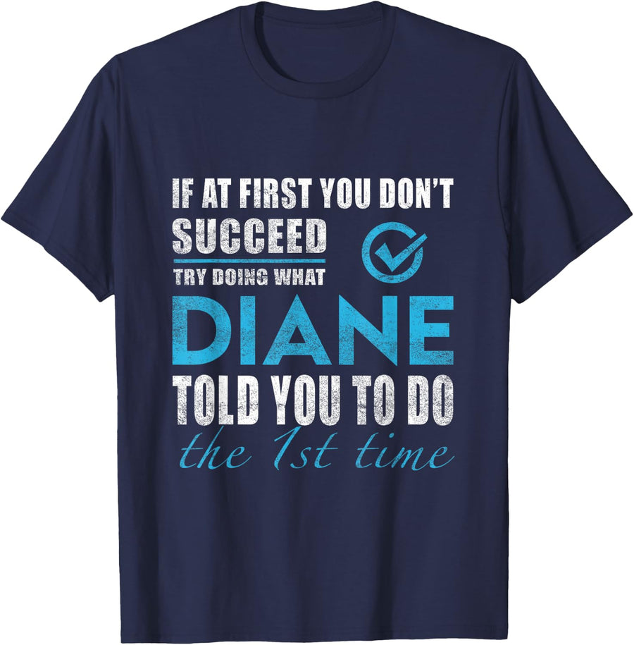 Diane Name - Try What Diane Told You To Do T-Shirt - Navy Blue