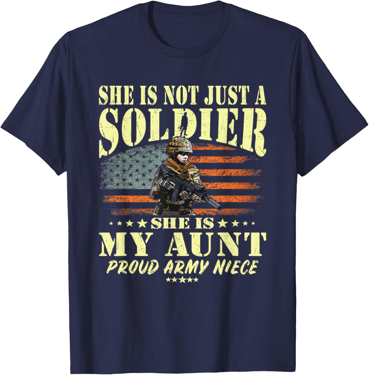 She Is Not Just A Soldier She Is My Aunt - Proud Army Niece T-Shirt - Navy Blue