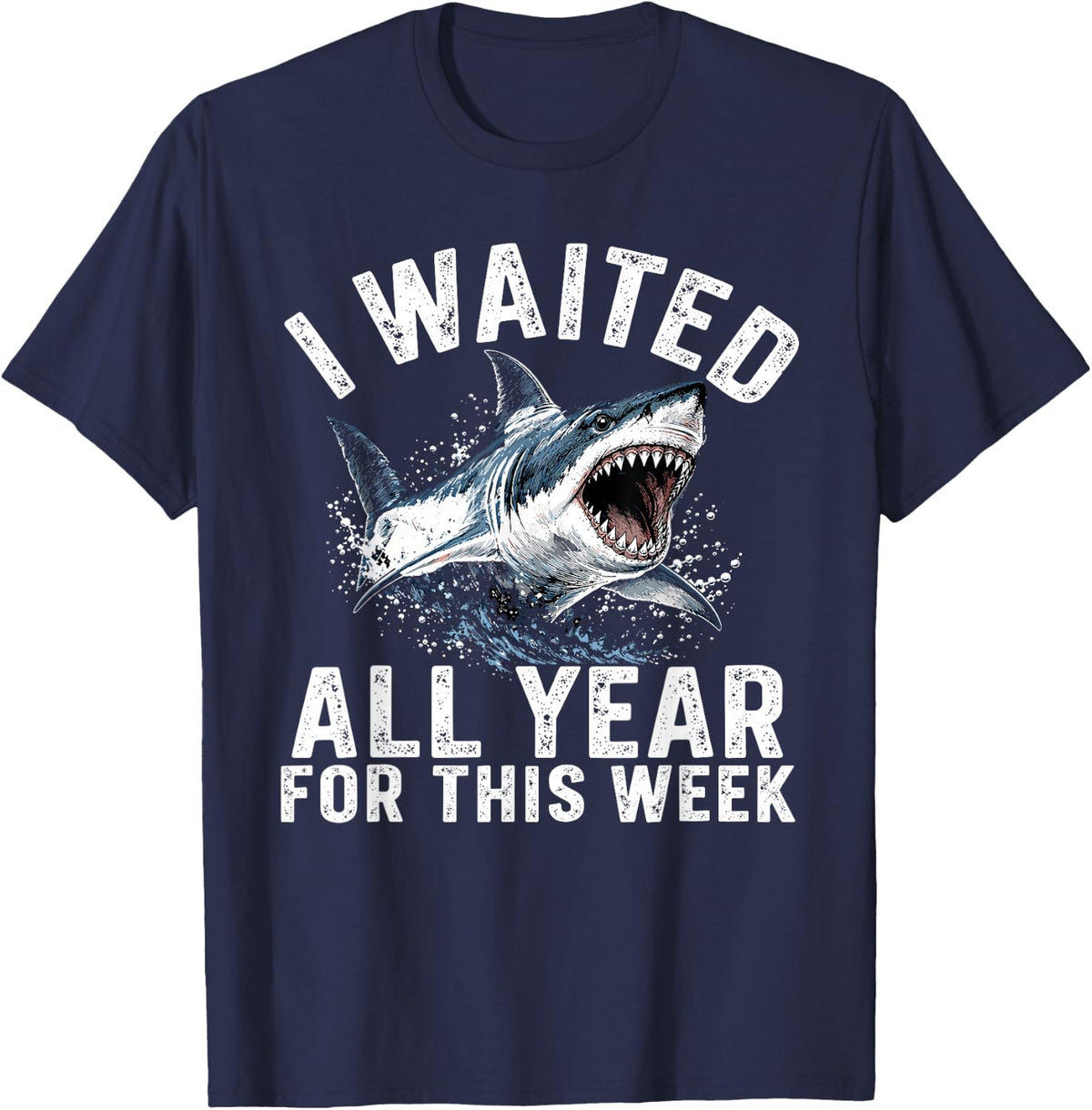 I Waited All Year for This Week Funny Shark Lover Ocean T-Shirt - Navy Blue
