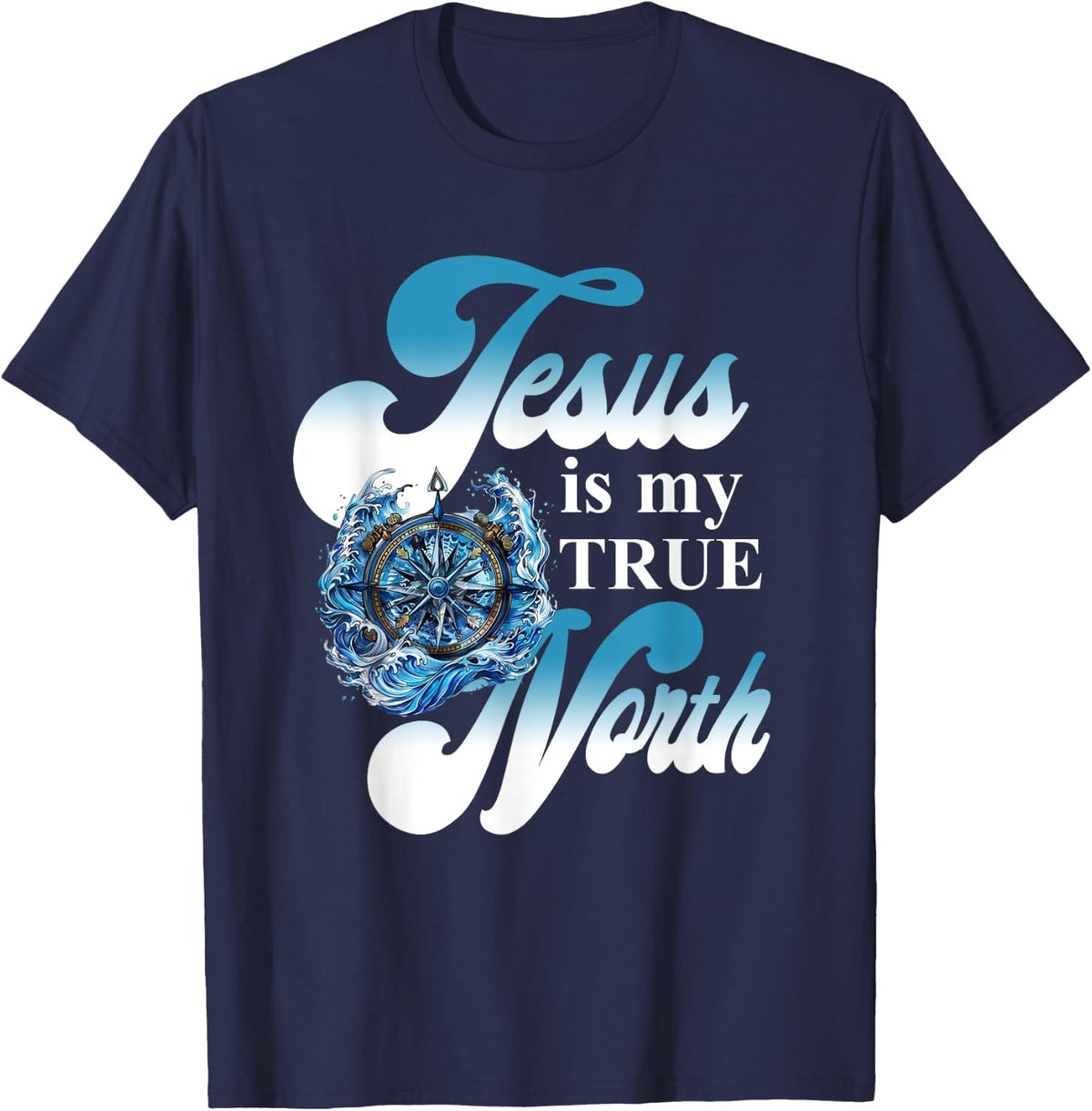 Jesus Is My True North Best Awesome T-Shirt - Navy Blue