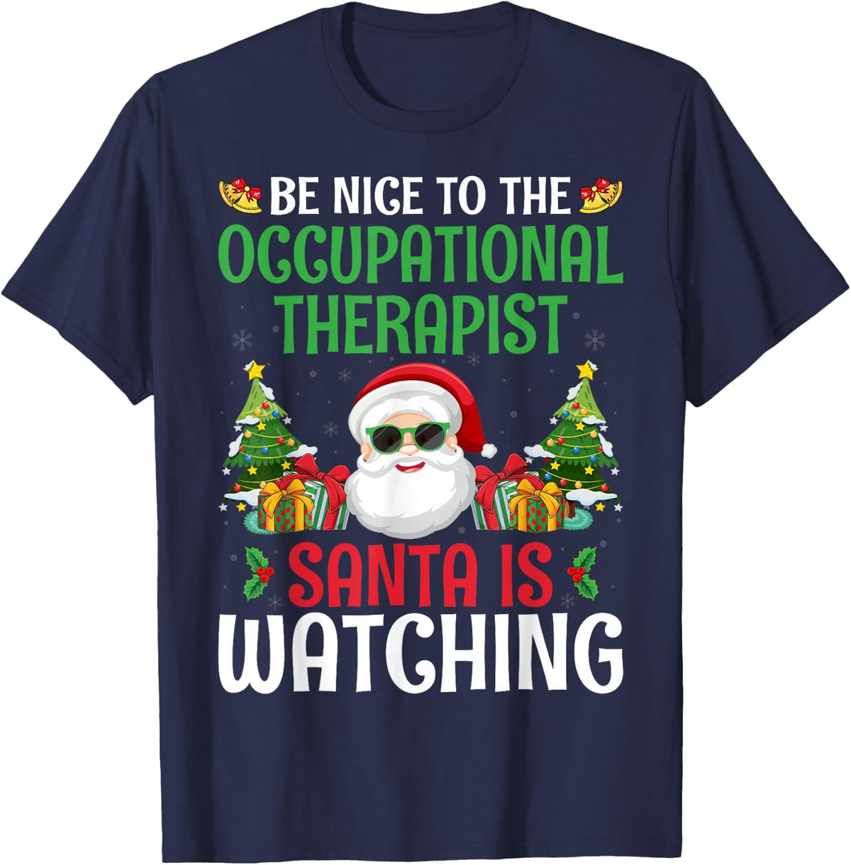 Be Nice to the Occupational Therapist - Christmas OT Therapy T-Shirt - Navy Blue