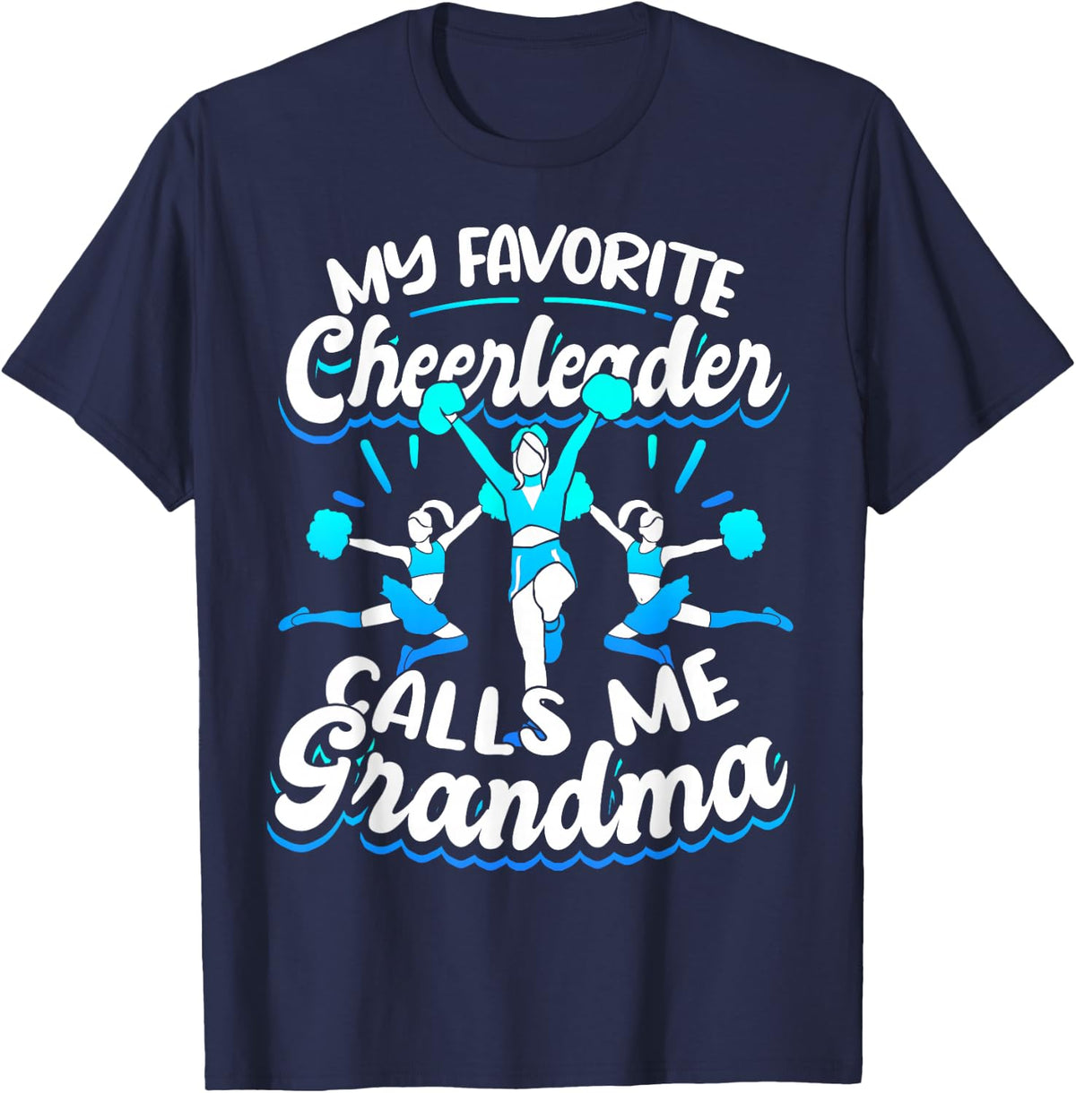 Cheerleading My Favorite Cheerleader Calls Me Grandma T-Shirt - Navy Blue