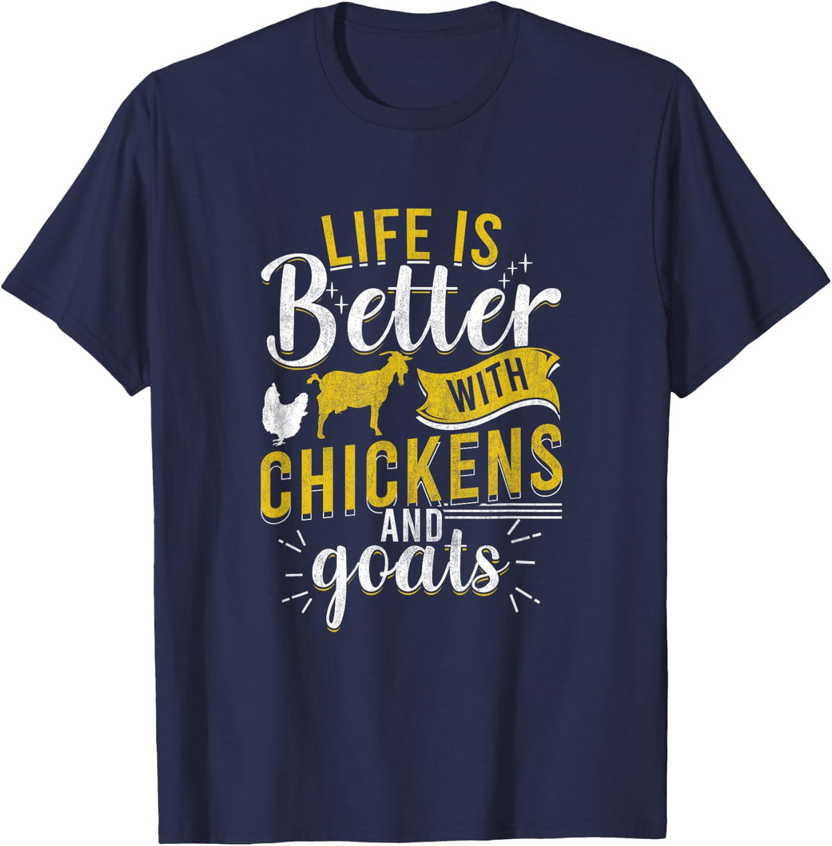 Goats Chickens Life is Better Funny Farm Shirts and Farmer Humor Ranch Tees T-Shirt - Navy Blue