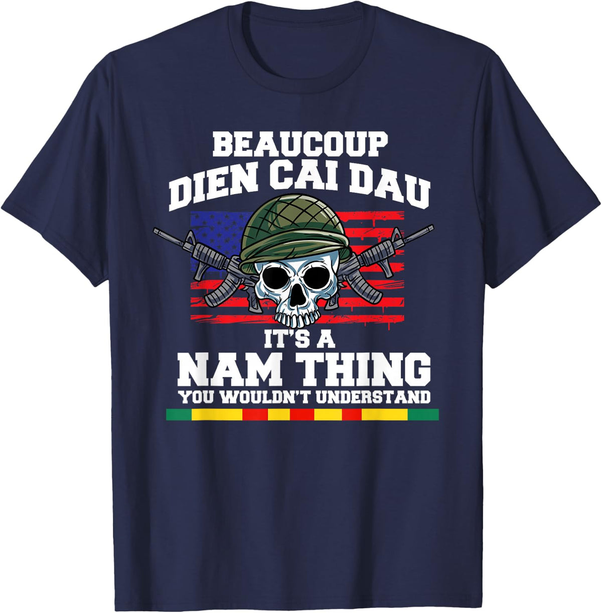 Beaucoup Dien Cai Dau Ist A Nam Thing You Wouldnt Understand T-Shirt - Navy Blue