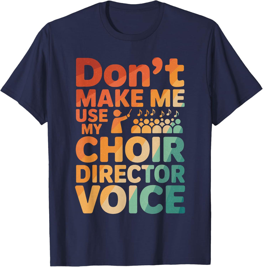 Funny Choir Director Art for Men Women Chorus Choir Director T-Shirt - Navy Blue
