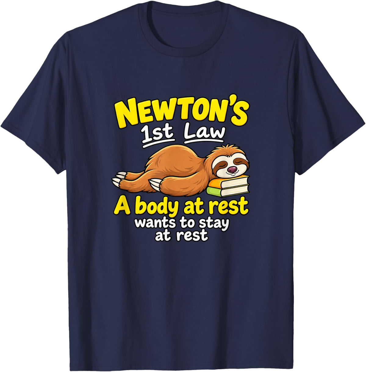 Lazy Science Sloth Humor Newton's First Law Physics Math Fun T-Shirt - Navy Blue