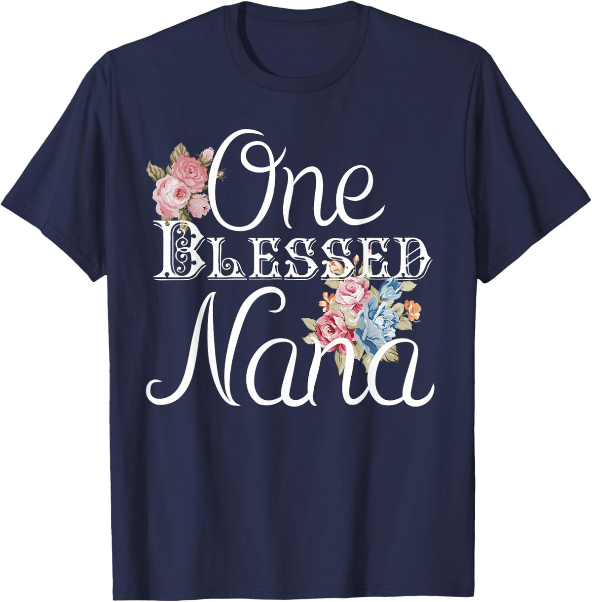 One Blessed Nana Shirt - Blessed Nana T-Shirt- Gift T-Shirt - Navy Blue