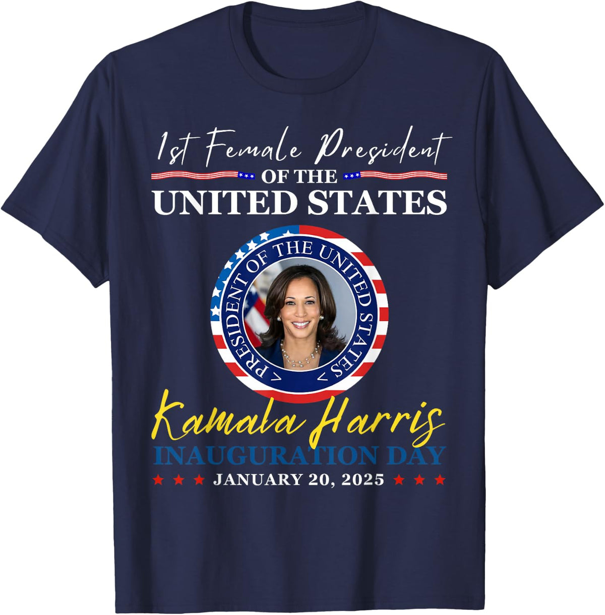 President Kamala Harris Inauguration Day 2025 First Female T-Shirt - Navy Blue