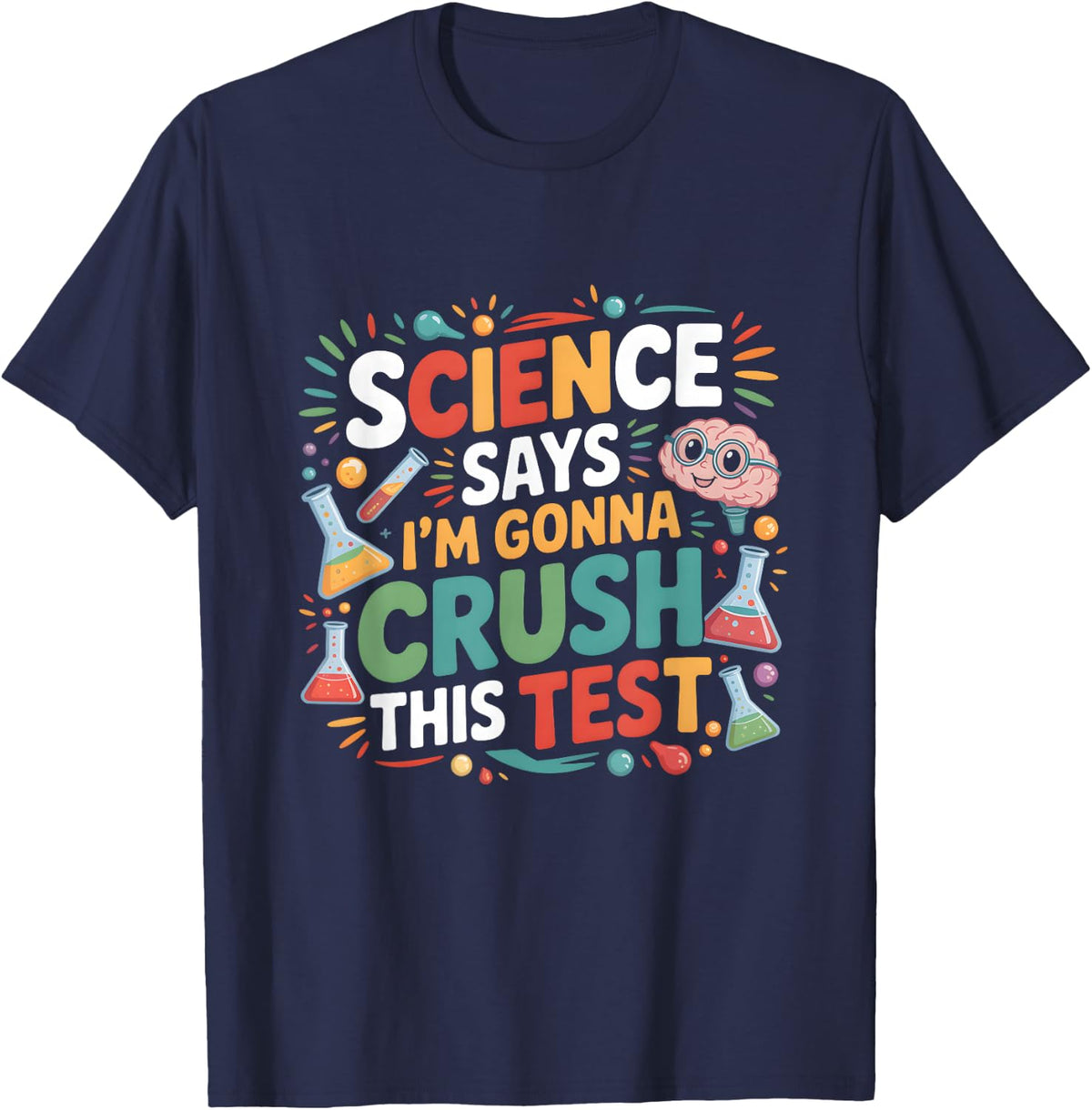 Science Says I'm Gonna Crush This Test Teacher Testing Day T-Shirt - Navy Blue