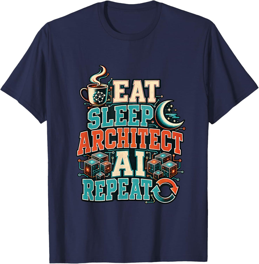 Eat Sleep Architect AI Repeat Machine Learning Engineer T-Shirt - Navy Blue
