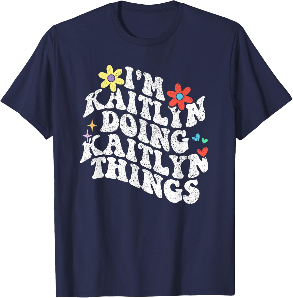 Groovy Im Kaitlyn Doing Kaitlyn Things Funny Mother's Day T-Shirt - Navy Blue