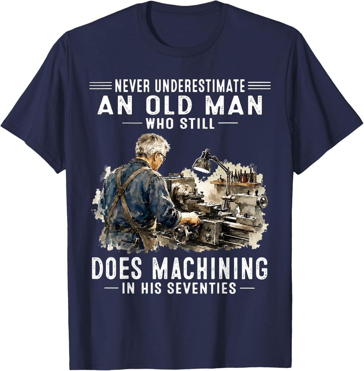 Never Underestimate an Old Man Who Does Machining Seventies T-Shirt - Navy Blue