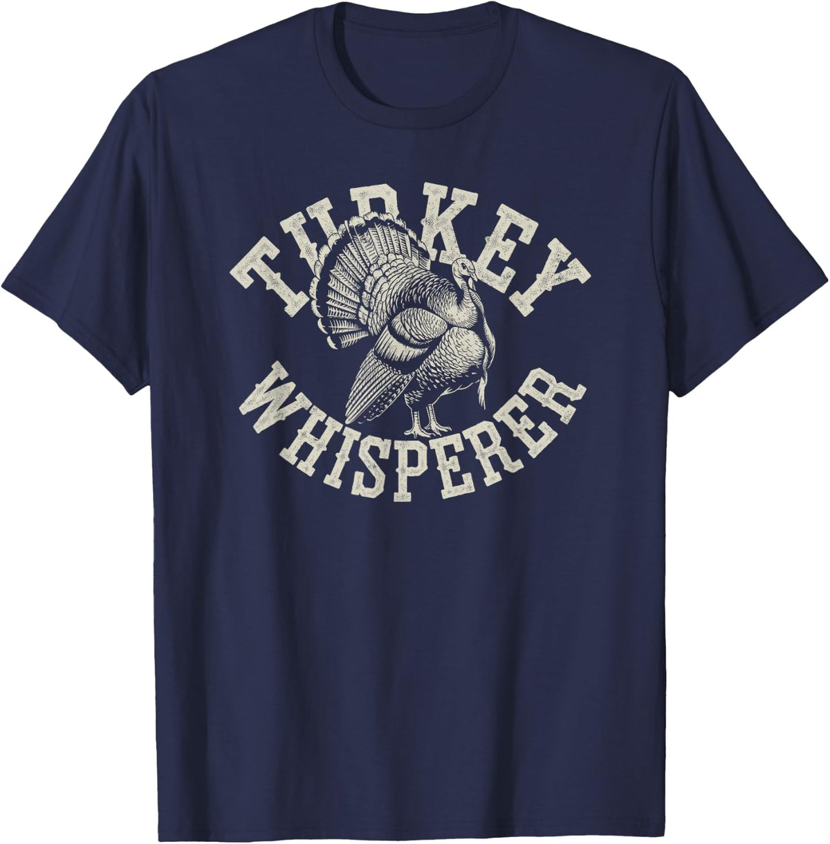 Funny Turkey Whisperer Turkey Hunter Joke Birds Hunting Dad T-Shirt - Navy Blue