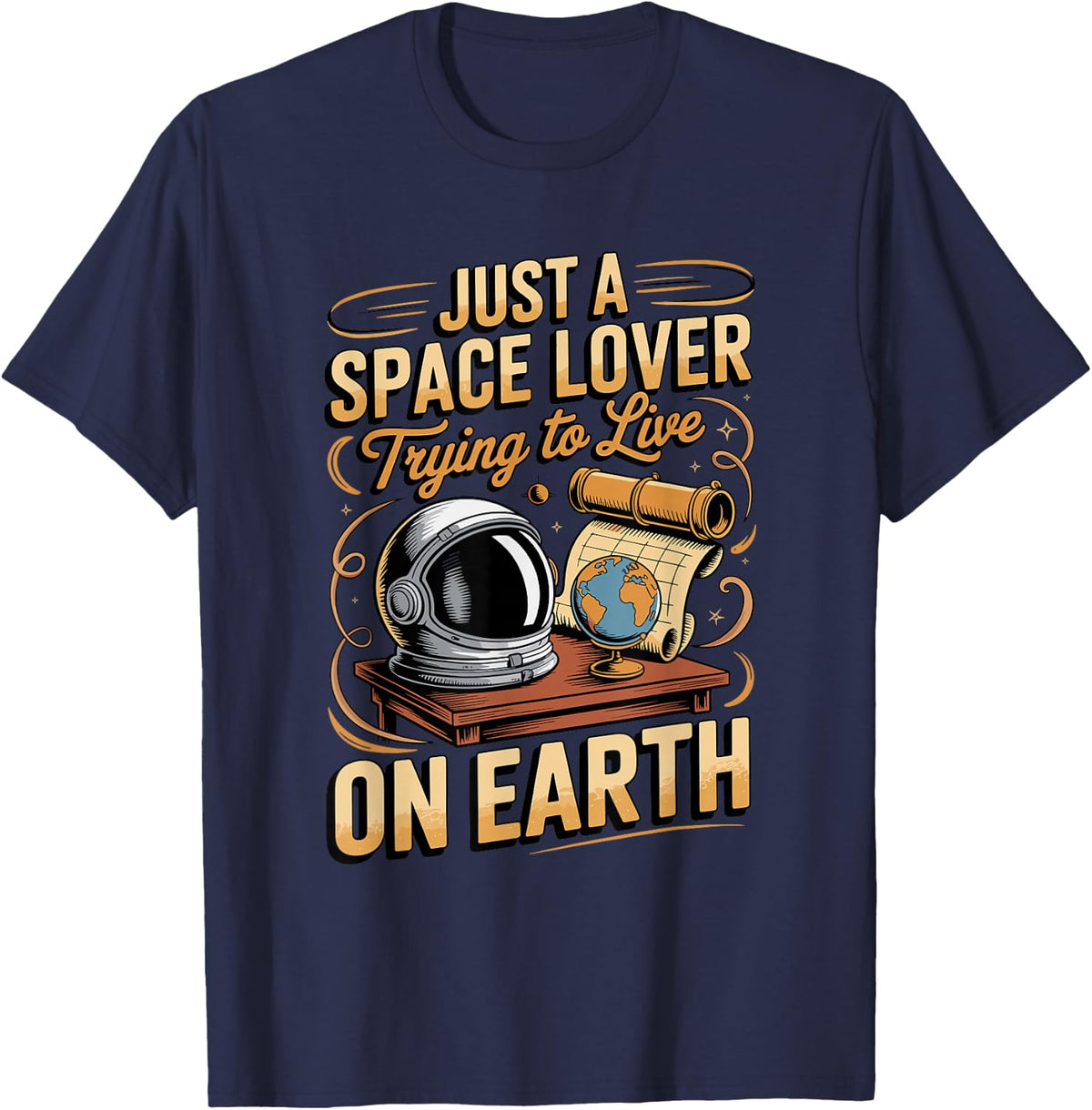 Just a Space Lover Trying to Live on Earth Space Lover T-Shirt - Navy Blue