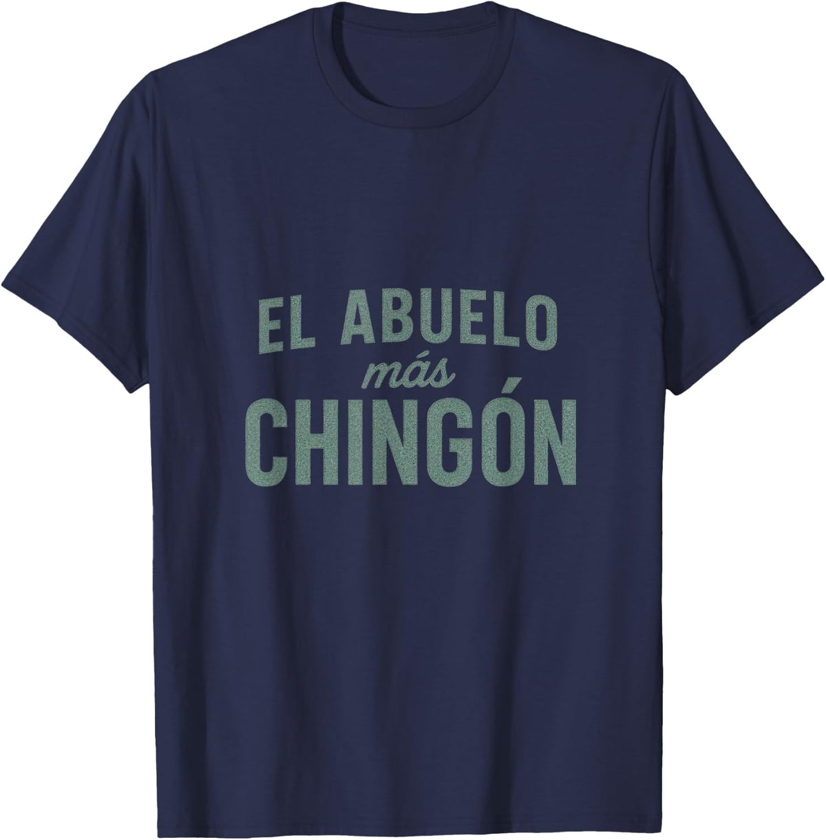 El Abuelo Más Chingón - Funny Spanish Grandpa T-Shirt - Navy Blue