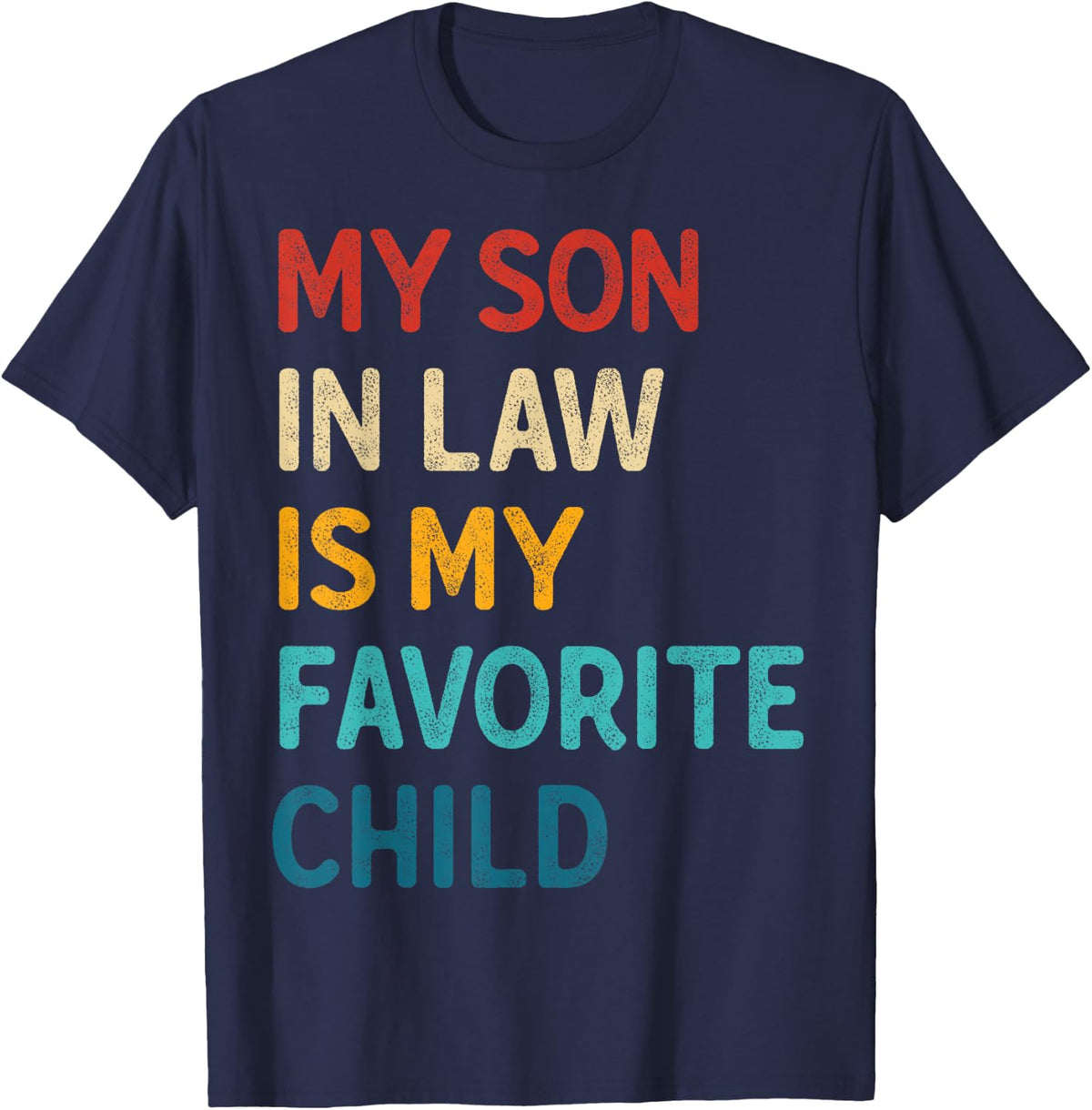 My Son In Law Is My Favorite Child gifts for mother-in-law T-Shirt - Navy Blue