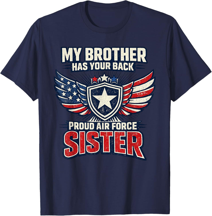 My Brother Has Your Back Proud Air Force Sister T-Shirt - Navy Blue