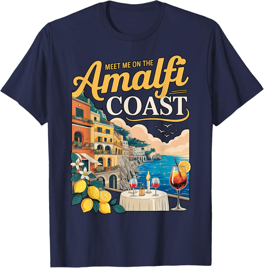 Mediterranean Sea Vacation Meet Me On Amalfi Coast Italy T-Shirt - Navy Blue