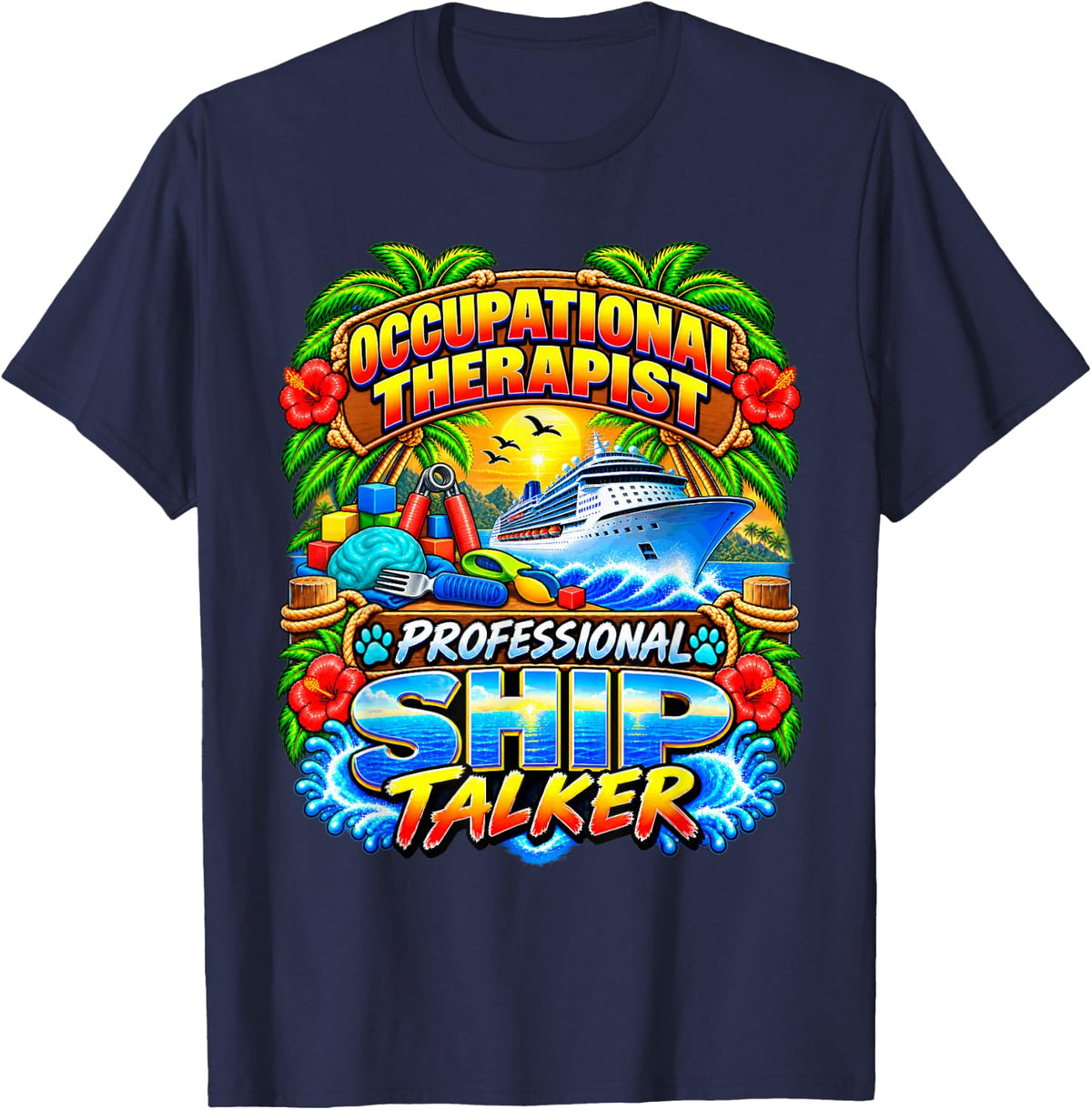 Occupational Therapist Professional Ship Talker Cruise T-Shirt - Navy Blue