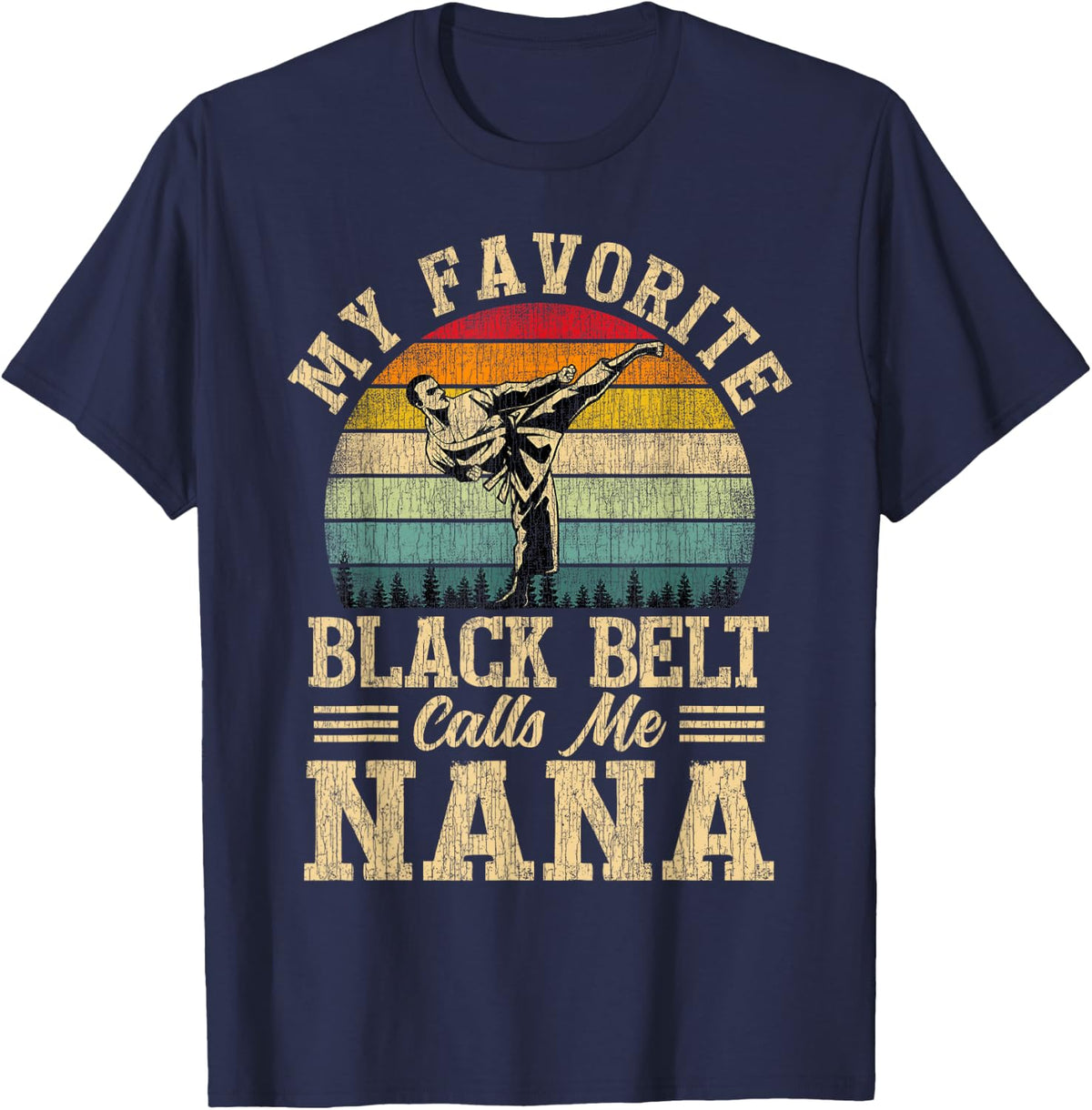 My Favorite Black Belt Calls Me Nana Shirt Mother's Day Tee T-Shirt for Grandma - Navy Blue