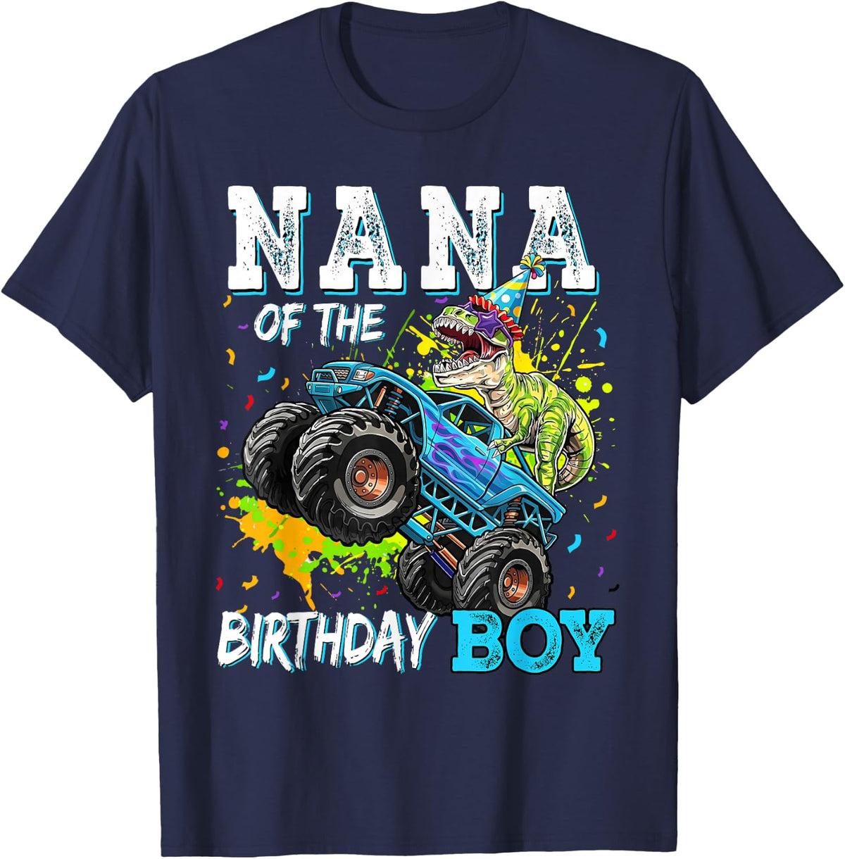 Nana of The Birthday Boy Monster Truck Dinosaur Party T Rex T-Shirt - Navy Blue