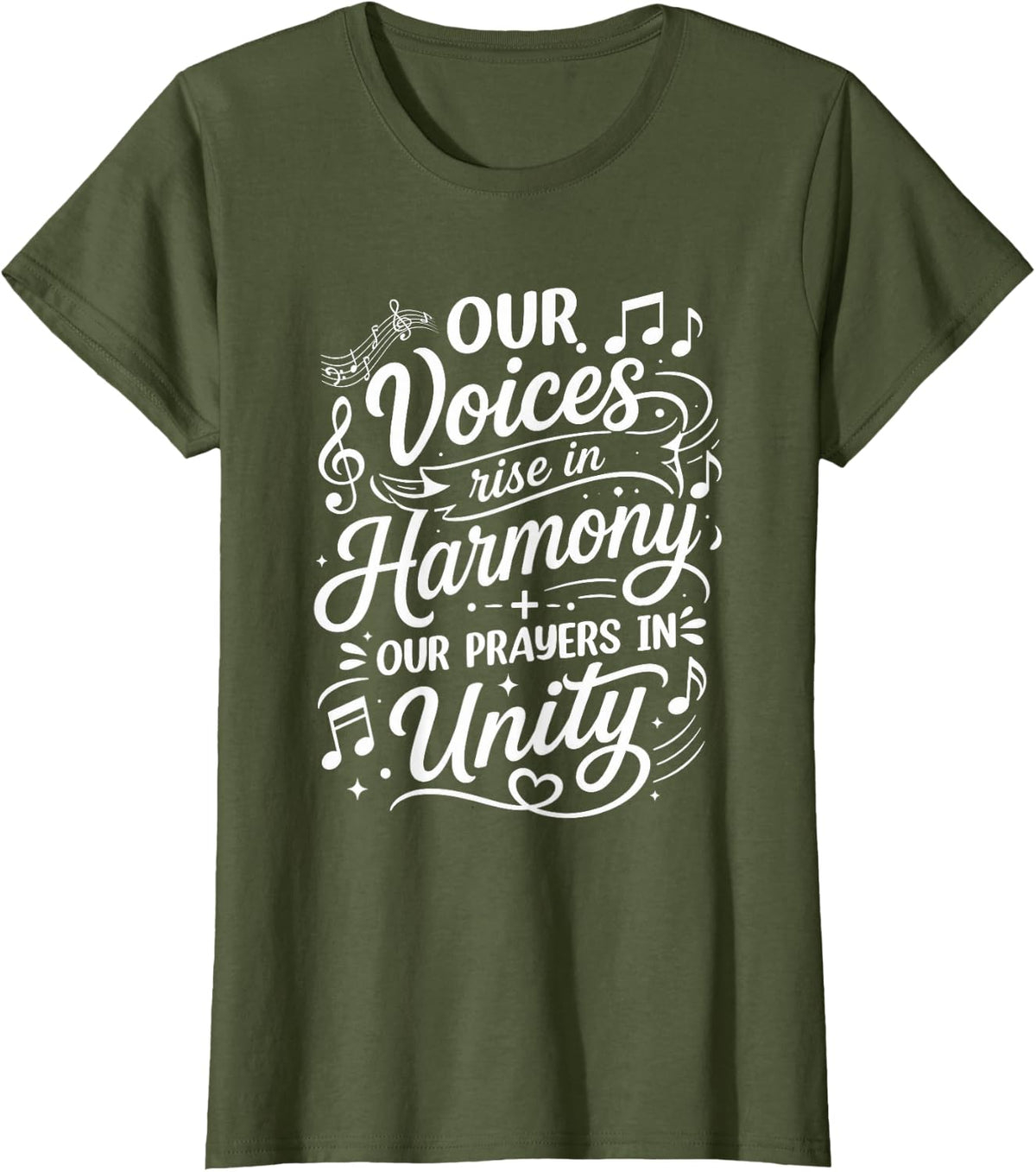 Our Voices Rise in Harmony Our Prayers in Unity Choral Music T-Shirt - Olive Green