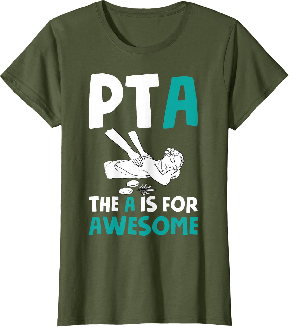 Awesome PTA Physical Therapy Assistants PTA Physical Therapy T-Shirt - Olive Green