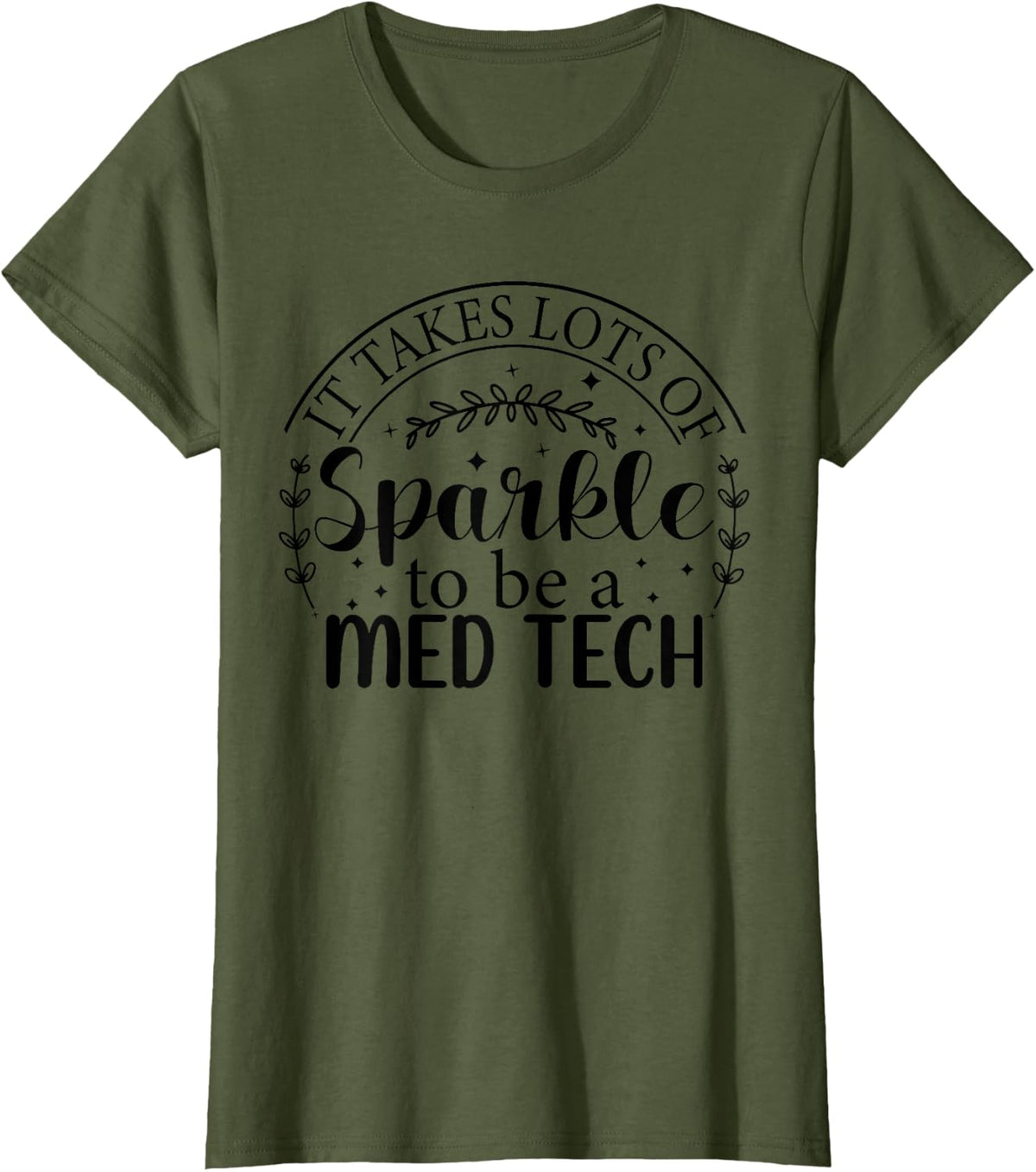MED Tech Appreciation Week Healthcare Medical Technologist T-Shirt - Olive Green