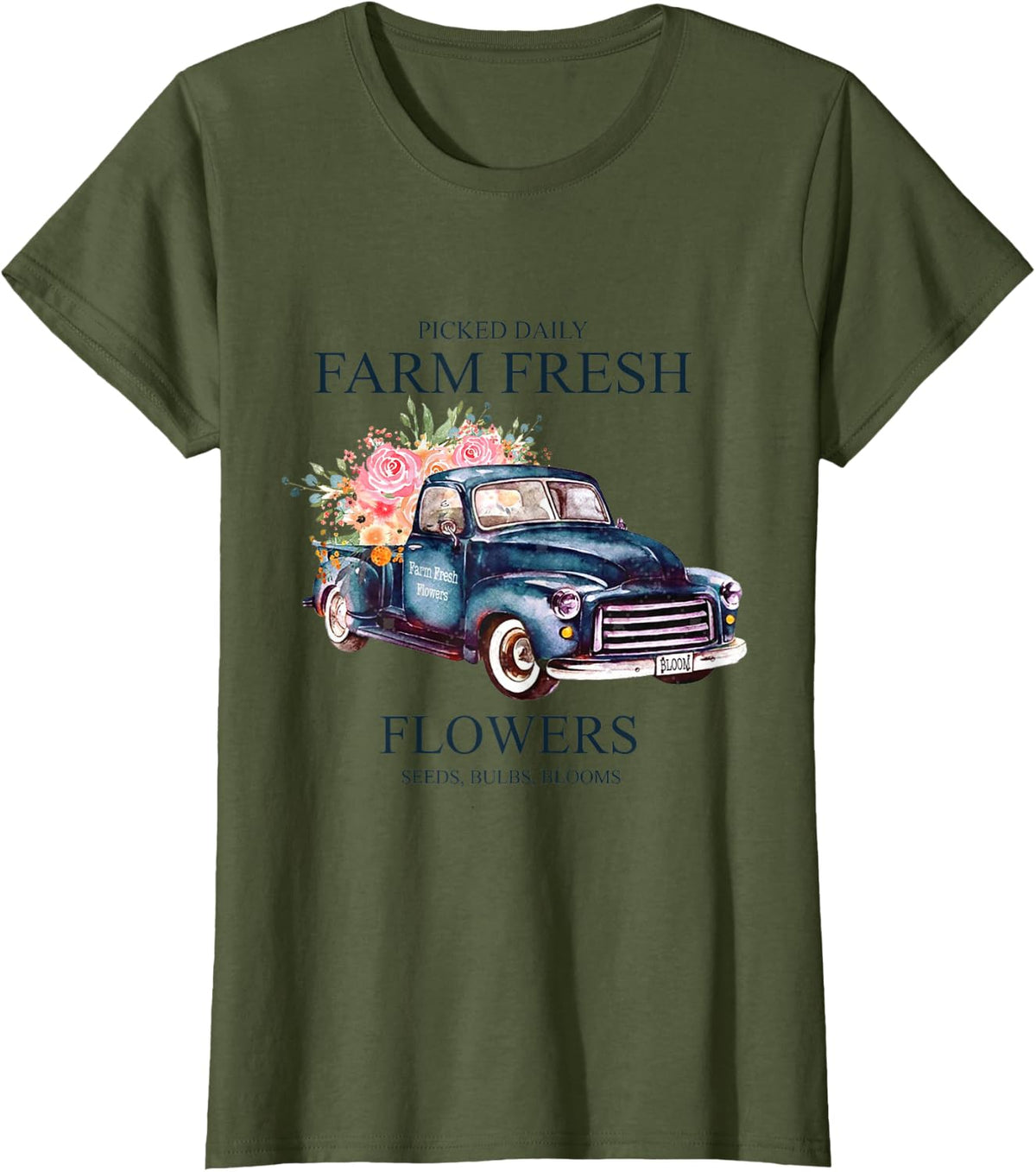 Picked Daily Farm Fresh Truck Flowers Seeds Bulbs Blooms T-Shirt - Olive Green