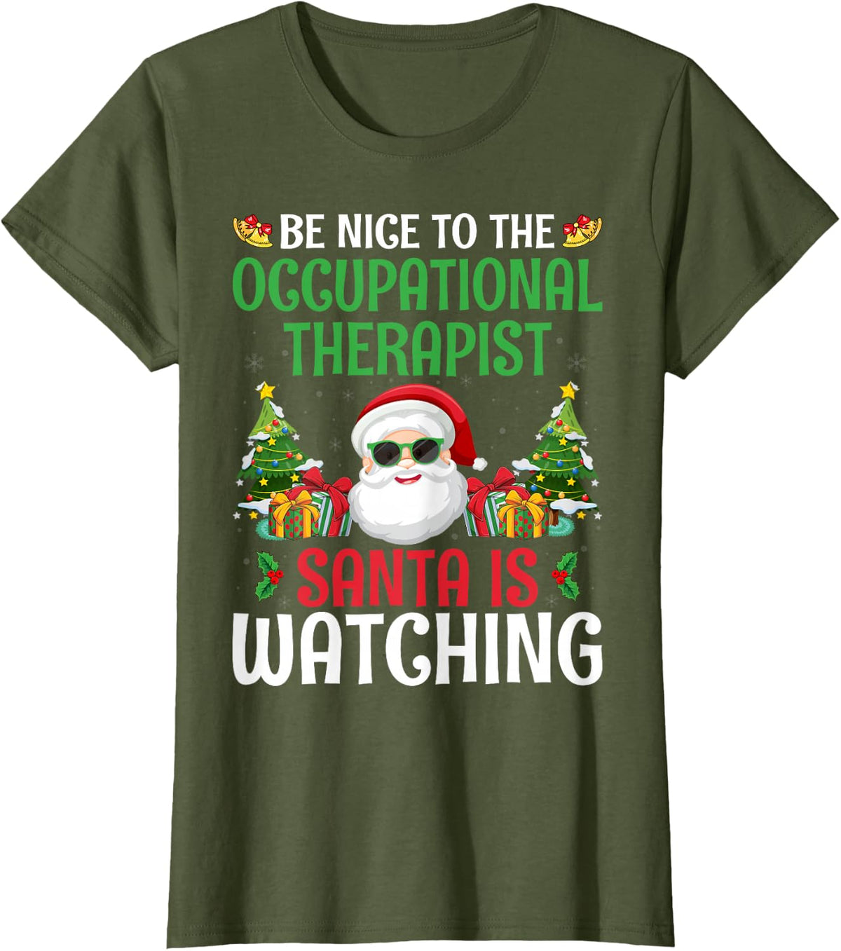 Be Nice to the Occupational Therapist - Christmas OT Therapy T-Shirt - Olive Green