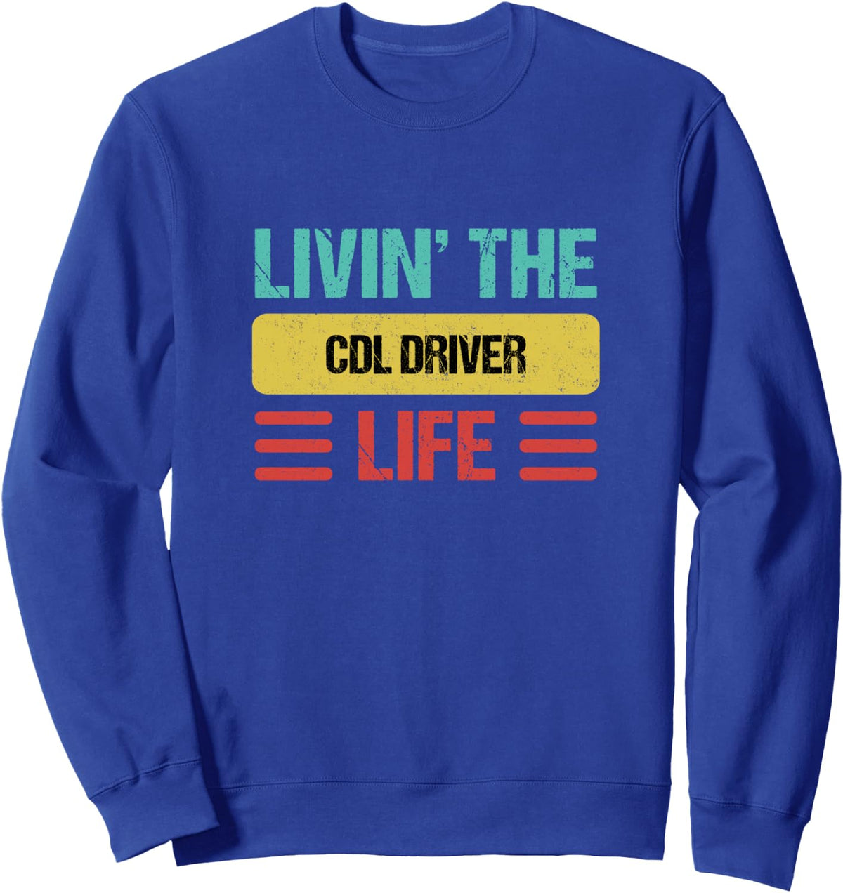 Cdl Driver Sweatshirt - Adult Unisex Royal Blue