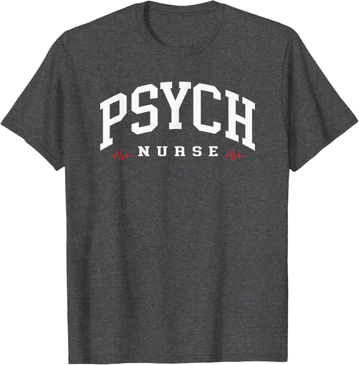 Funny Psychiatric Nurse Mental Health Nurse Psych Nurse T-Shirt - Dark Heather Grey