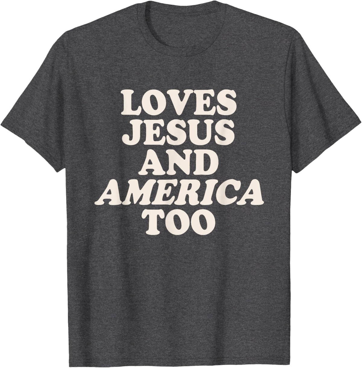 Loves Jesus and American Too Red White & Blue 4th of July T-Shirt - Dark Heather Grey