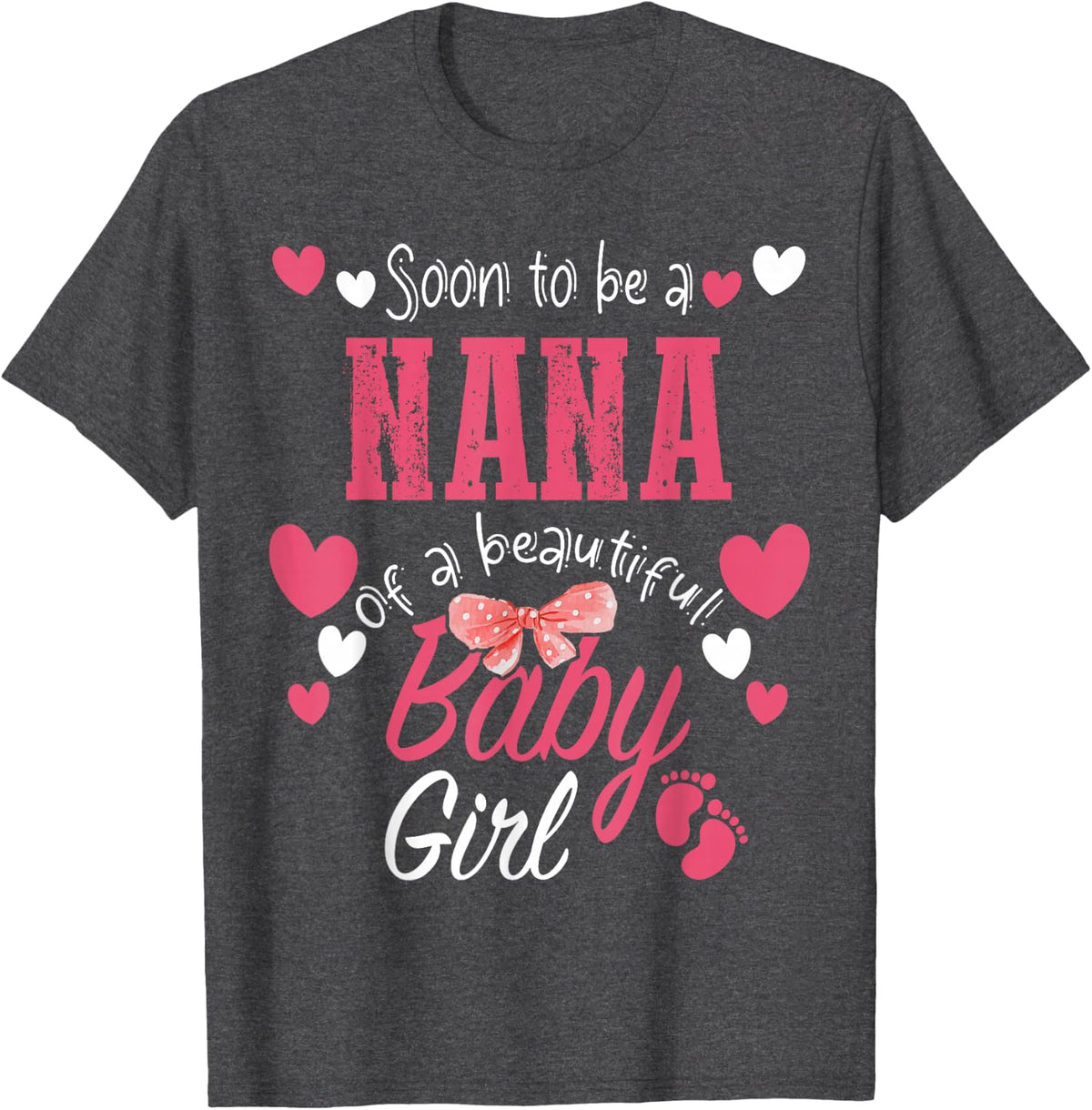 Soon To Be Nana of Beautiful Baby Girl Gender Reveal 2026 T-Shirt - Dark Heather Grey