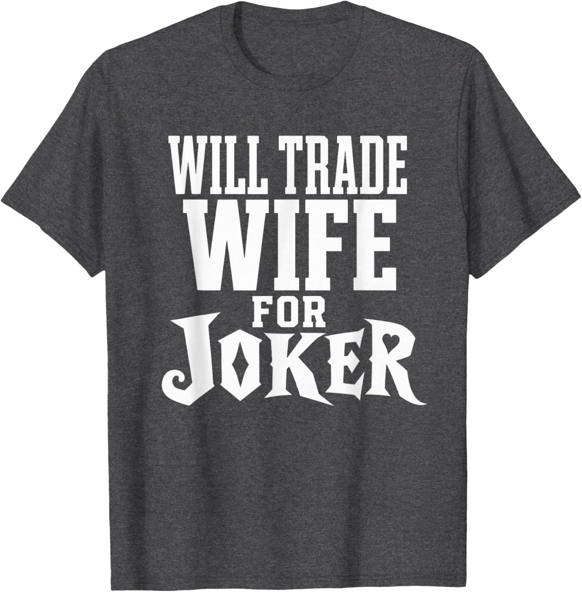Funny Mahjong Husband Will Trade Wife for Joker T-Shirt - Dark Heather Grey