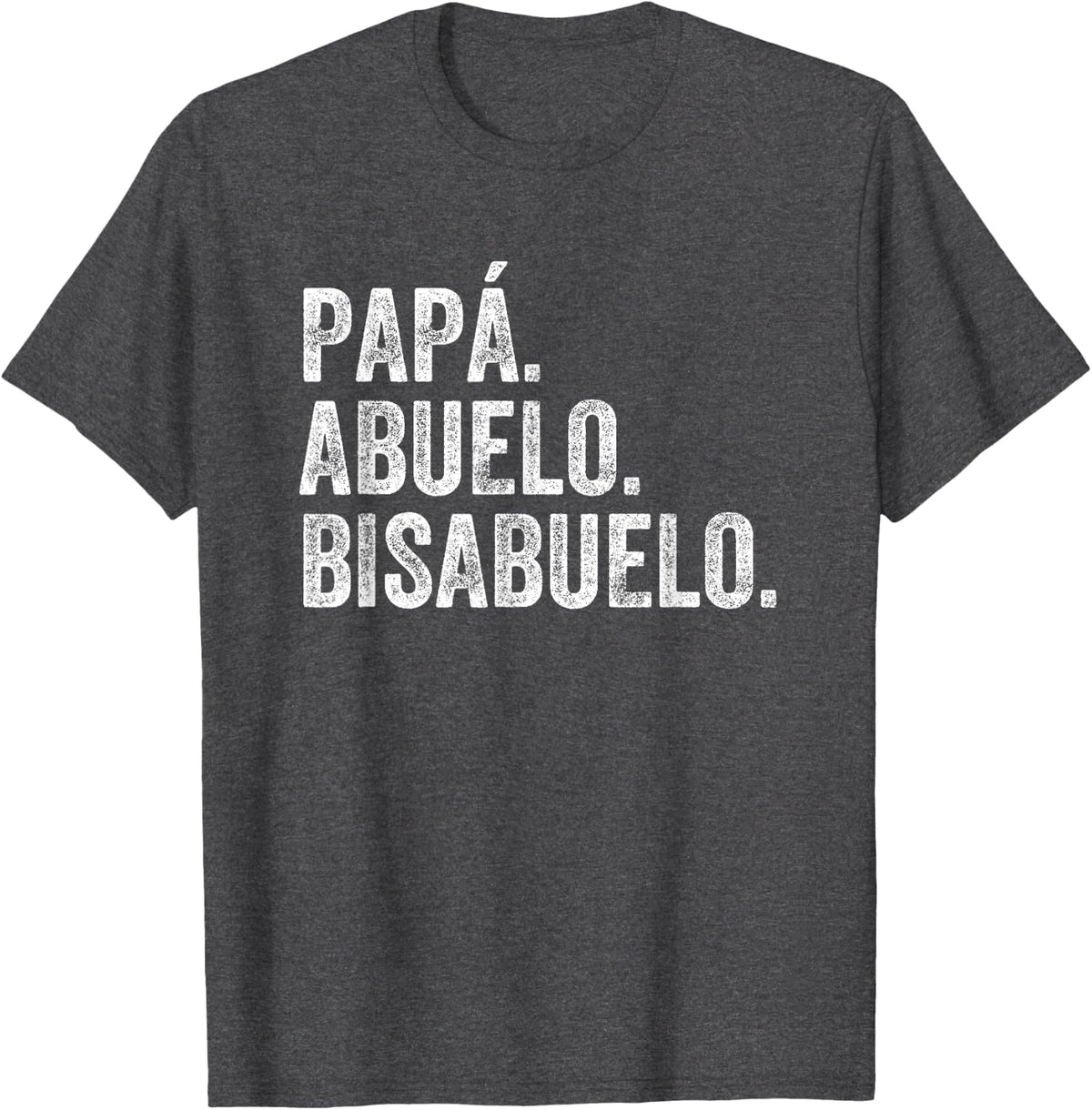 Bisabuelo Spanish Great Grandfather T-Shirt - Dark Heather Grey