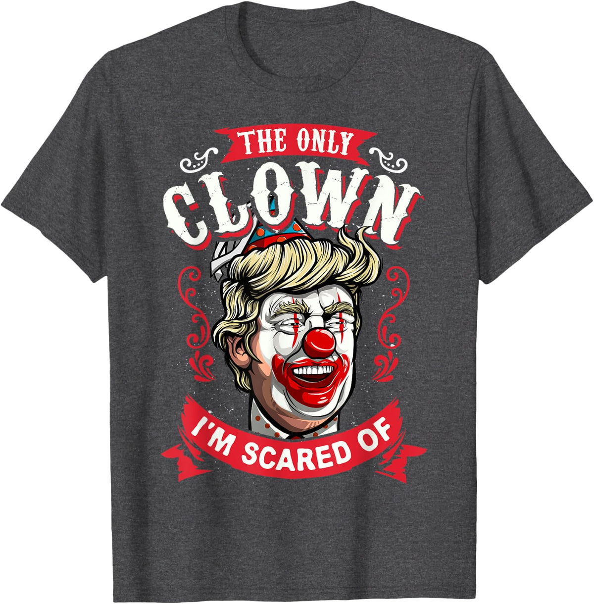 Anti Donald Trump T Shirt Funny Clown Resist Men Women Tees T-Shirt - Dark Heather Grey
