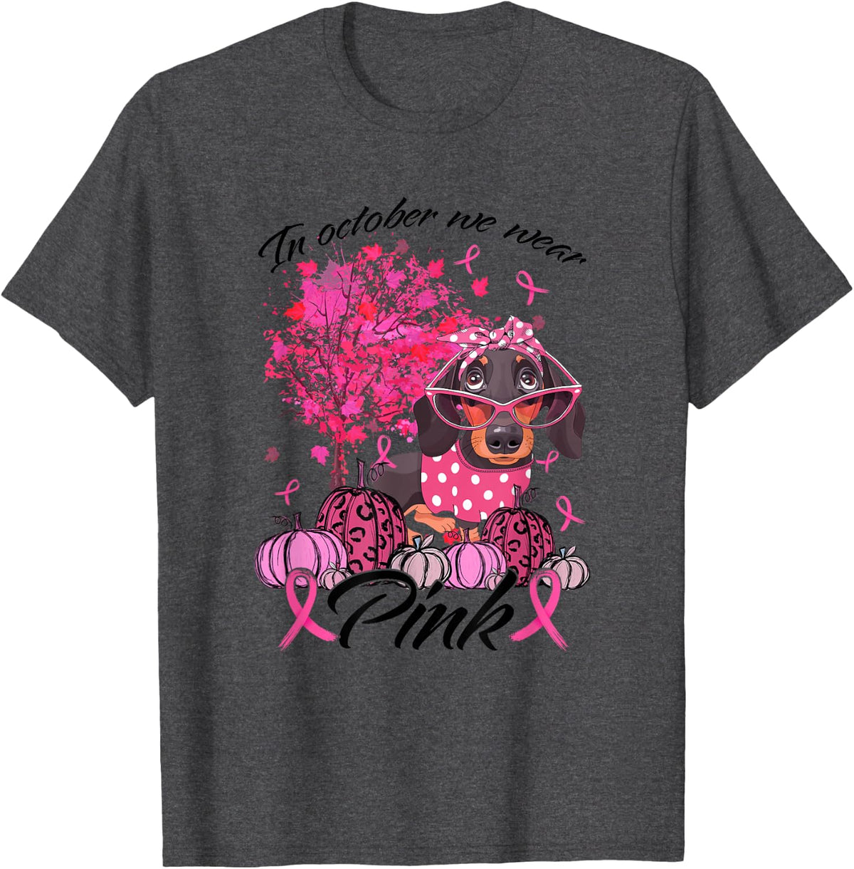 Breast Cancer Awareness In October We Wear Pink Dachshund T-Shirt - Dark Heather Grey