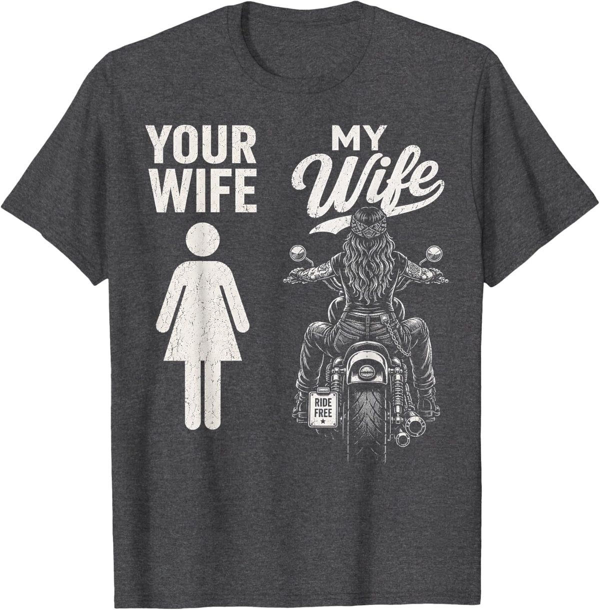 Your Wife My Wife Funny Biker Motorcycle Rider Husband T-Shirt - Dark Heather Grey