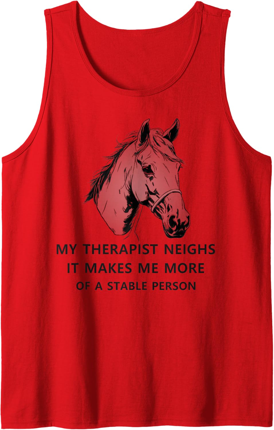 My Therapist Neighs It Makes Me More of A Stable Person Cute Sleeveless Tank Top - Red