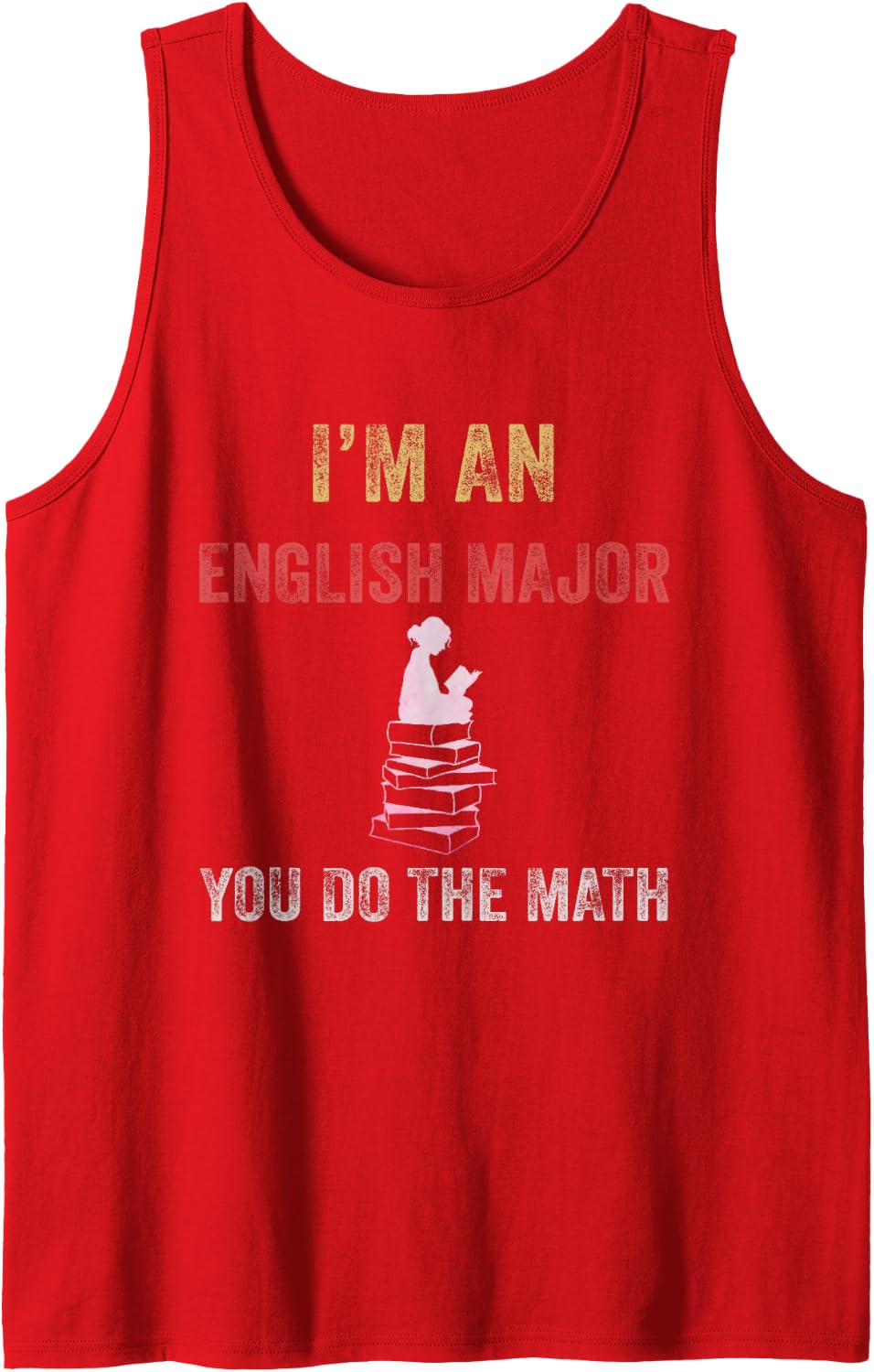 I'm an English Major You Do The Math Funny Literary Gift Sleeveless Tank Top - Red