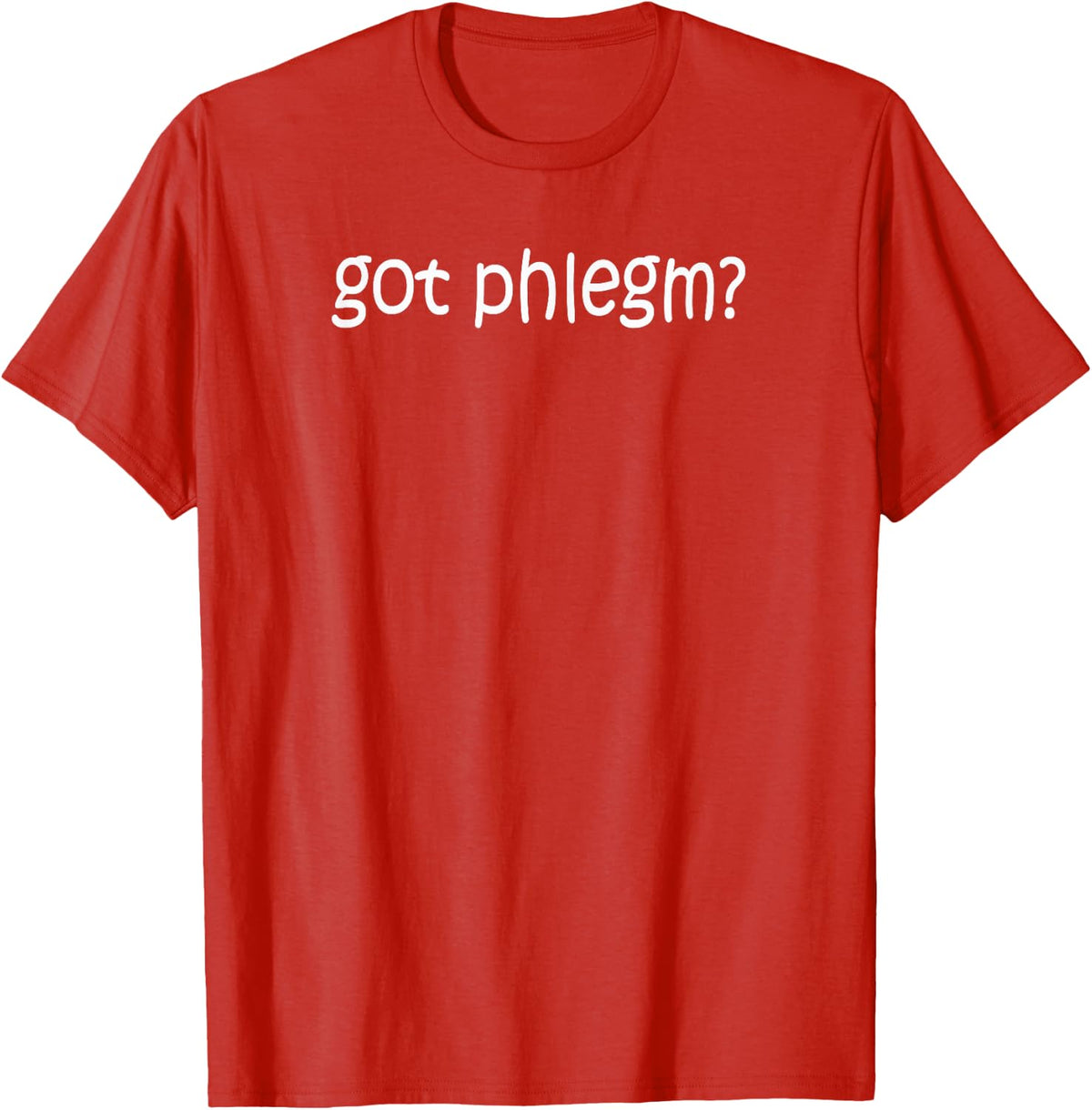 Got Phlegm? Funny Respiratory Therapist Therapy Gift T-Shirt T-Shirt - Red